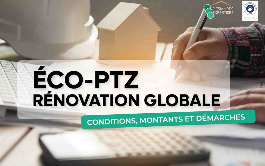 Éco-prêt à taux zéro (éco-PTZ) rénovation globale en 2026 : conditions, montants et démarches