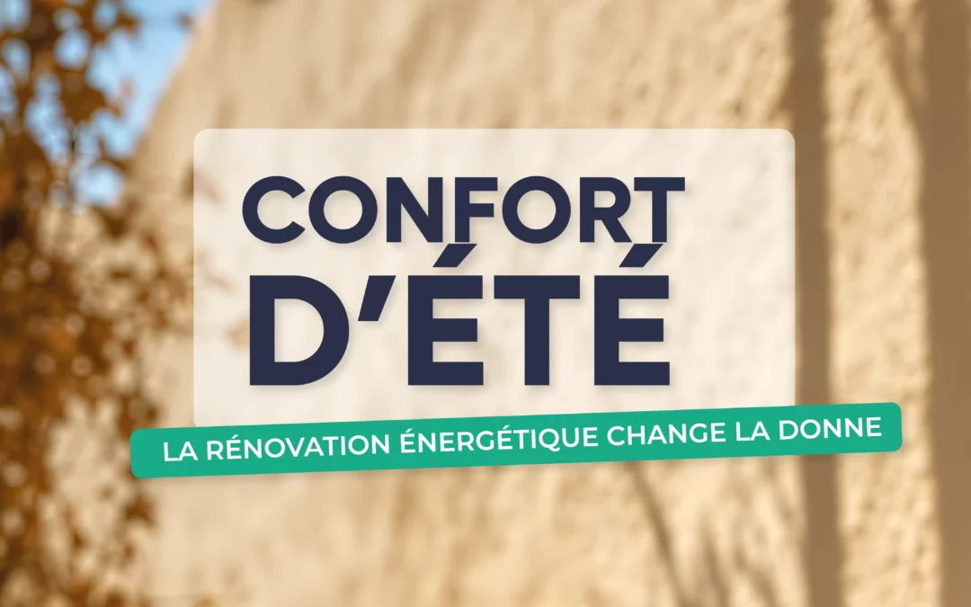 Confort d’été : ce que change la rénovation énergétique